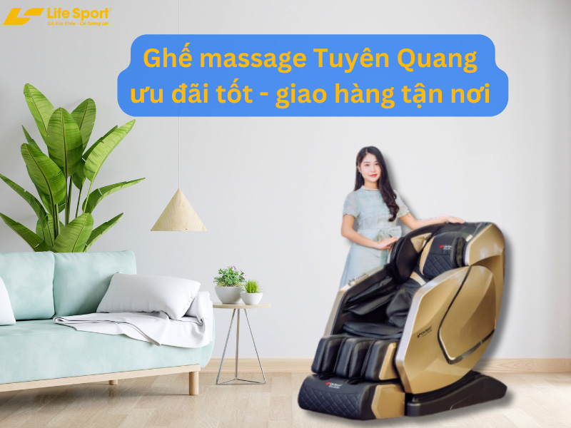 Cửa hàng ghế massage Tuyên Quang - Ưu đãi đến 50% - Giao tận nơi