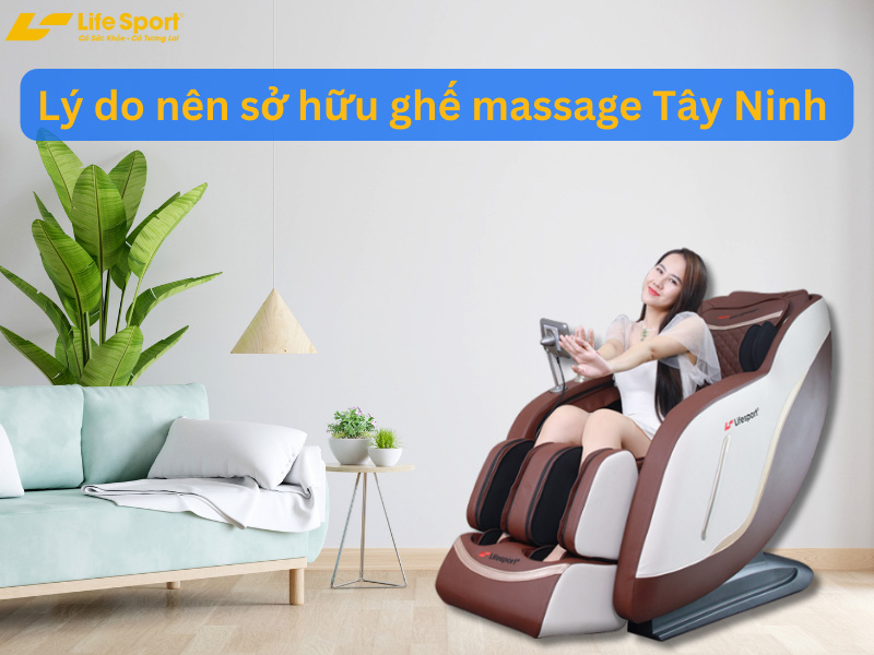 Địa chỉ bán ghế massage Tây Ninh uy tín - chất lượng