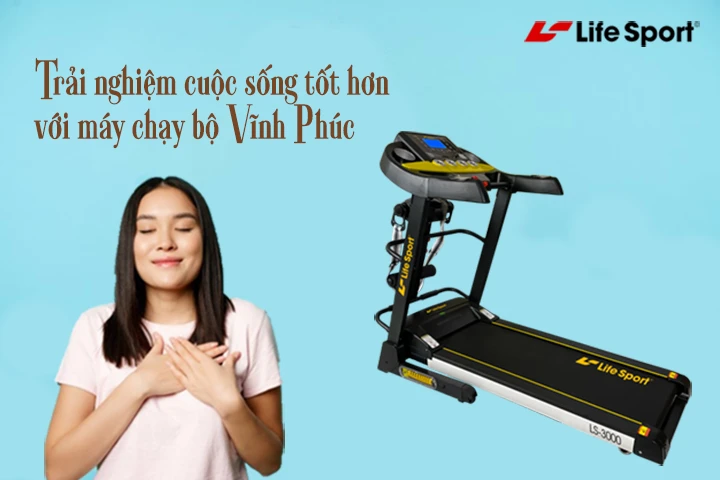 May chạy bộ Vĩnh Phúc nâng cao cuộc sống