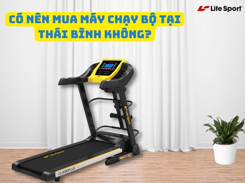 Có nên mua máy chạy bộ tại Thái Bình không