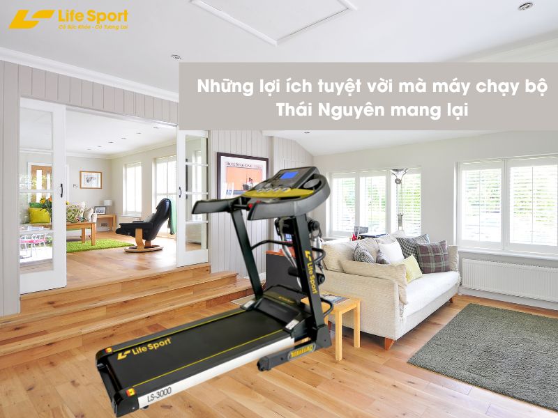 Những lợi ích tuyệt vời mà máy chạy bộ Thái Nguyên mang lại