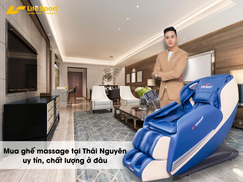 Mua ghế massage tại Thái Nguyên uy tín, chất lượng ở đâu