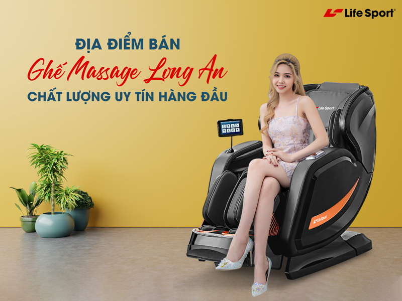 Địa điểm bán ghế massage Long An chất lượng uy tín hàng đầu