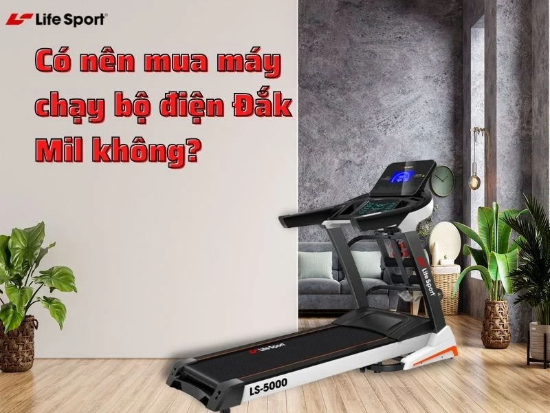 Có nên mua máy chạy bộ điện Đắk Mil không