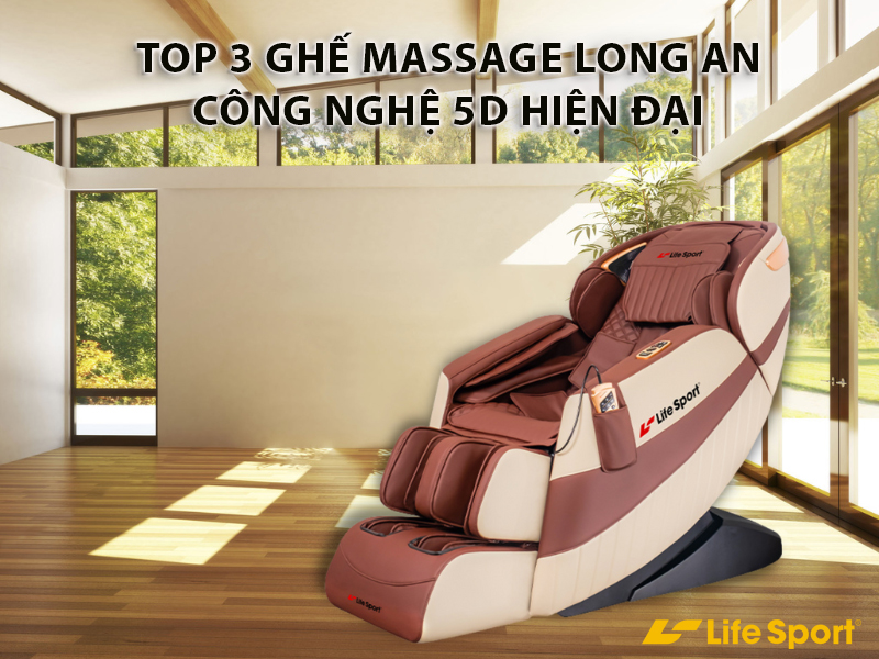 Top 3 ghế massage Long An công nghệ 5D hiện đại