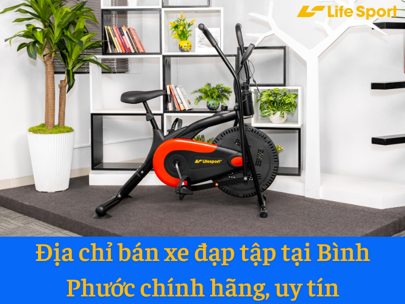 Địa chỉ bán xe đạp tập tại Bình Phước chính hãng, uy tín