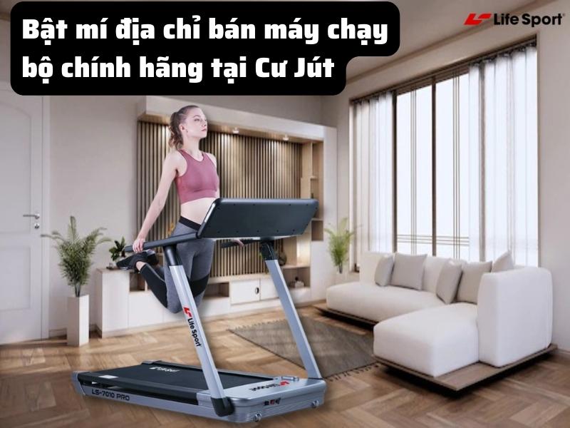 Bật mí địa chỉ bán máy chạy bộ chính hãng tại Cư Jút