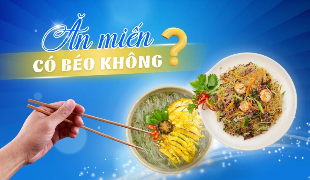 Ăn miến có béo không? Top 3 món ăn từ miến ngon ngất ngây