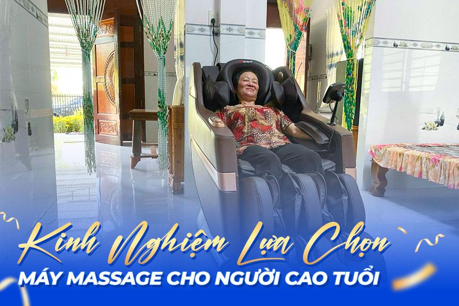 Kinh Nghiệm Lựa Chọn Máy Massage Cho Người Cao Tuổi