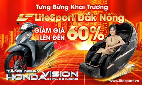 Khuyến mãi khai trương Life Sport Đắk Nông giảm lên đến 60% tặng ngay xe Vision 