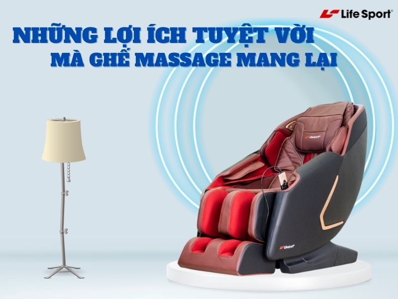 Lợi ích tuyệt vời mà ghế massage mang lại 