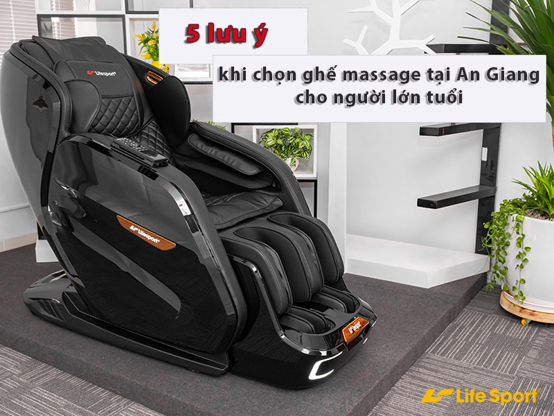 5 lưu ý khi chọn ghế massage tại An Giang cho người lớn tuổi