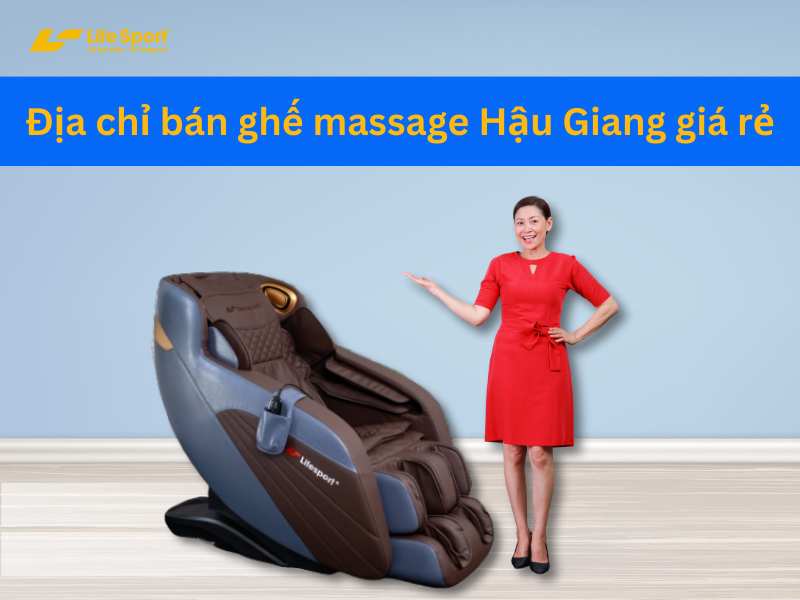 Cửa hàng bán ghế massage Hậu Giang
