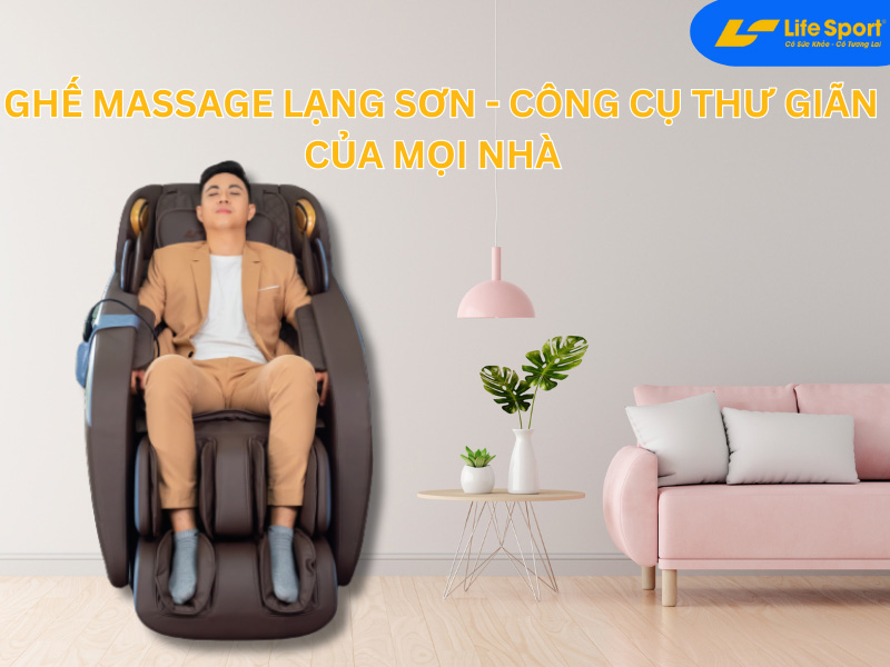 Lợi ích mà ghế massage Lạng Sơn mang lại 