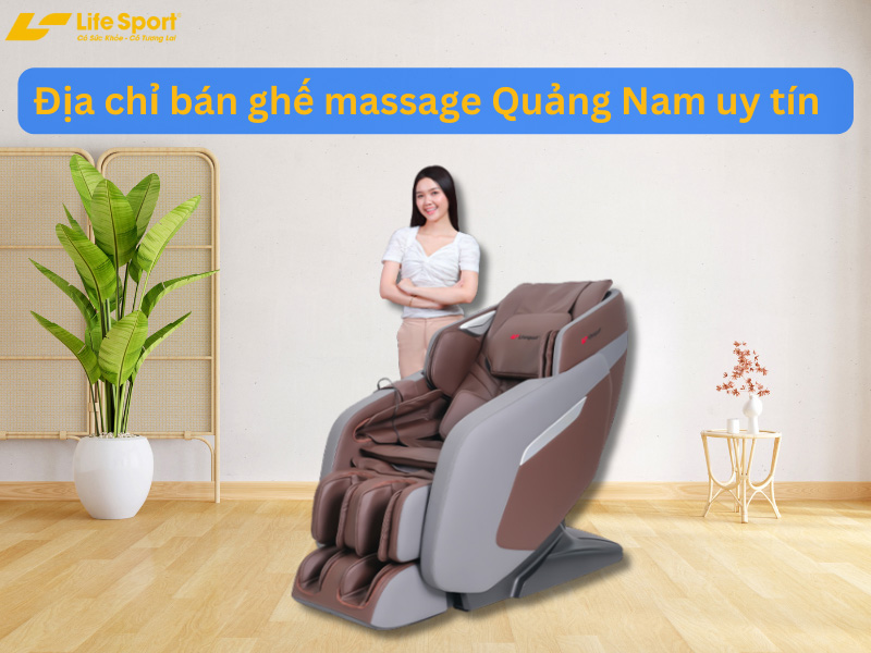 Ghế massage Quảng Nam uy tín 