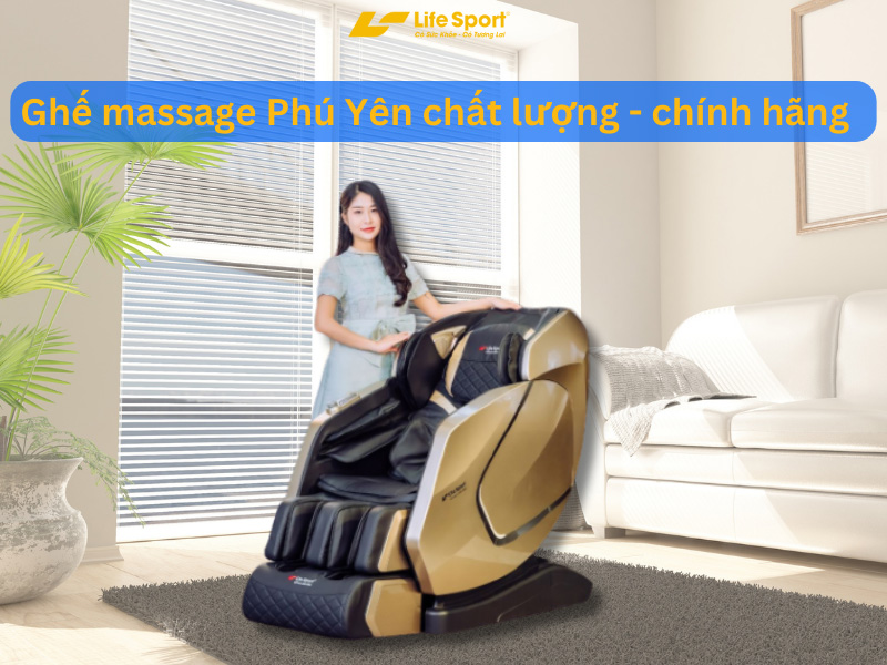 Địa điểm bán ghế massage Phú Yên chất lượng