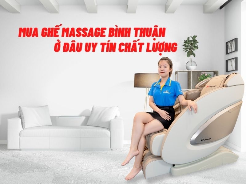 Mua ghế massage Bình Thuận ở đâu 