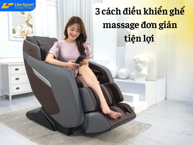 3 cách điều khiển ghế massage đơn giản tiện lợi