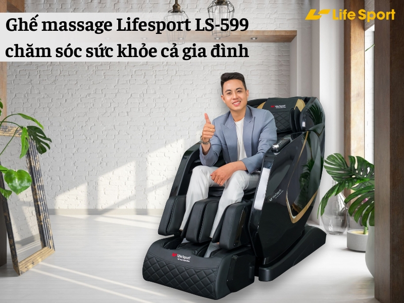 Ghế massage Lifesport LS-599 chăm sóc sức khỏe cả gia đình