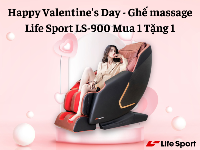 Happy Valentine\u1234s Day - Ghế massage Life Sport LS-900 Mua 1 tặng 1
