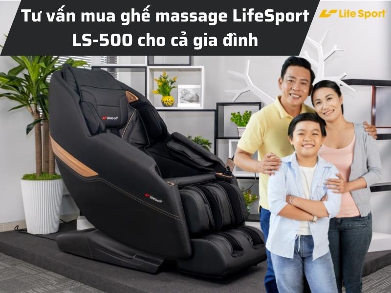 Tư vấn mua ghế massage LifeSport LS-500 cho cả gia đình