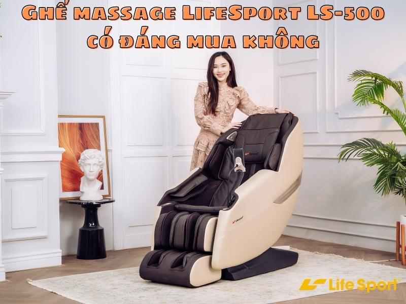 Ghế massage LifeSport LS-500 có đáng mua không