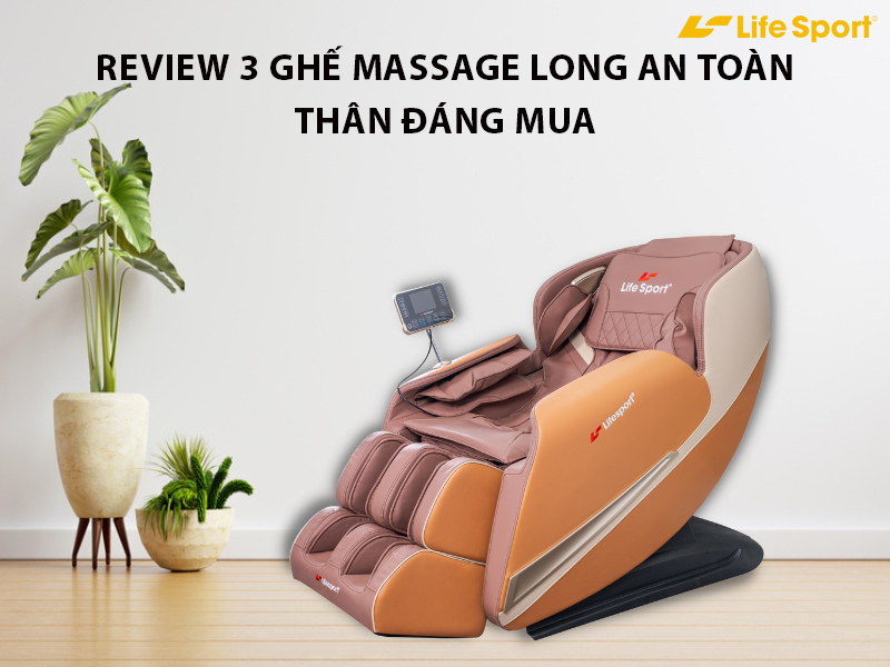 Review 3 ghế massage Long An toàn thân đáng mua 