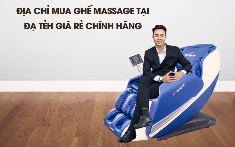 Địa chỉ mua ghế massage tại Đạ Tẻh giá rẻ chính hãng