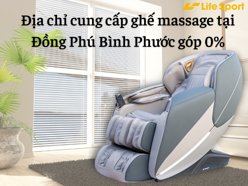 Địa chỉ cung cấp ghế massage tại Đồng Phú Bình Phước góp 0%