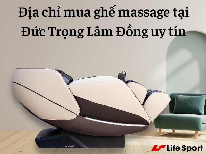 Địa chỉ mua ghế massage tại Đức Trọng Lâm Đồng uy tín