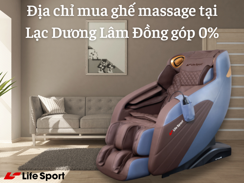 Địa chỉ mua ghế massage tại Lạc Dương Lâm Đồng góp 0%