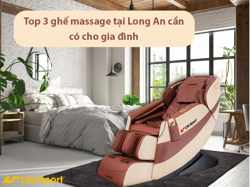 Top 3 ghế massage tại Long An cần có cho gia đình