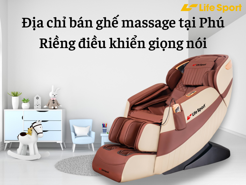 Địa chỉ bán ghế massage tại Phú Riềng điều khiển giọng nói