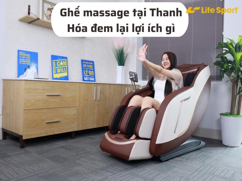 Ghế massage tại Thanh Hóa đem lại lợi ích gì