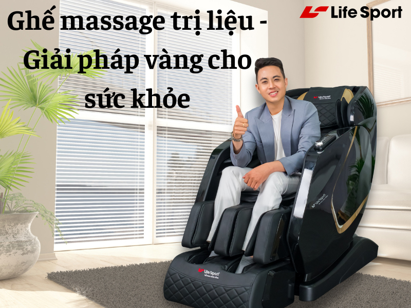 Ghế massage trị liệu - Giải pháp vàng cho sức khỏe