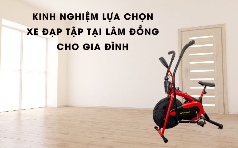 Kinh nghiệm lựa chọn xe đạp tập tại Lâm Đồng cho gia đình