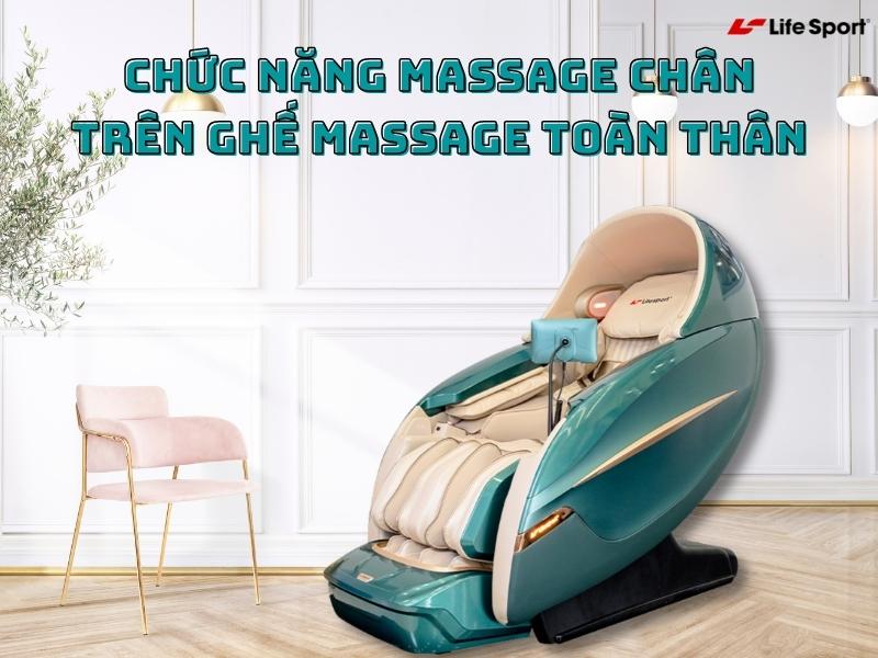 Chức năng massage chân trên ghế massage toàn thân