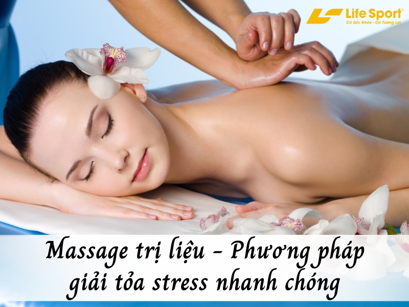 Massage trị liệu - Phương pháp giải tỏa stress nhanh chóng