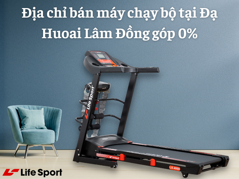 Địa chỉ bán máy chạy bộ tại Đạ Huoai Lâm Đồng góp 0%