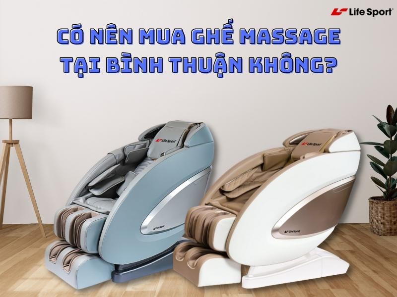 Có nên mua ghế massage tại Bình Thuận không