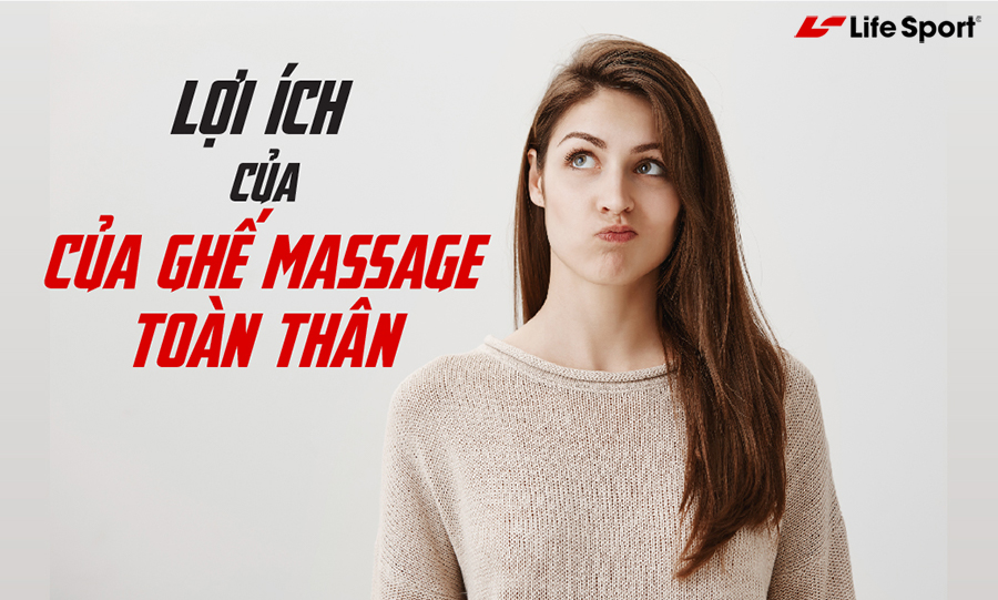Những lợi ích khi sử dụng ghế massage toàn thân chính hãng Lợi ích của ghế massage toàn thân là gì?
