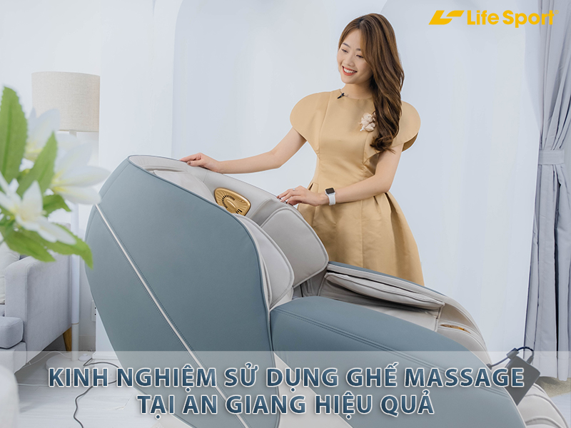 Kinh nghiệm sử dụng ghế massage tại An Giang hiệu quả