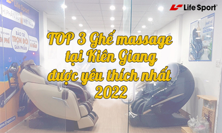 TOP 3 ghế massage Kiên Giang tốt nhất | Góp 0%