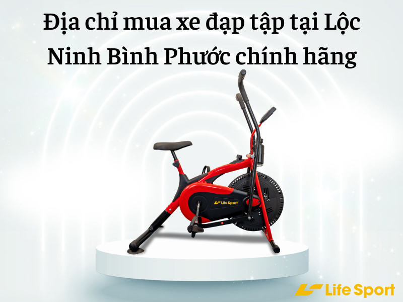 Địa chỉ mua xe đạp tập tại Lộc Ninh Bình Phước chính hãng