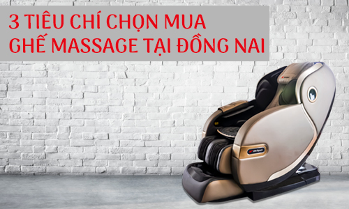 3 tieu chi chon ghe massage dong nai 1
