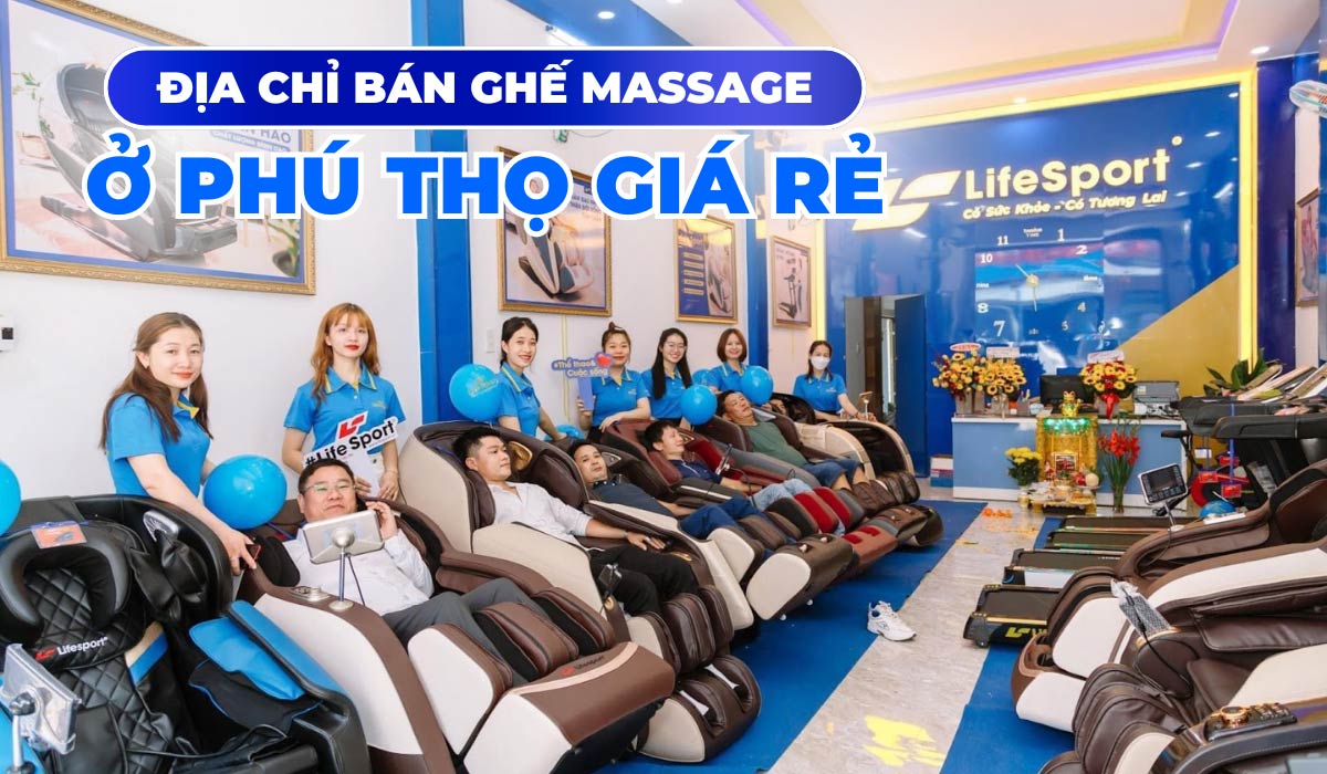 Địa chỉ bán ghế massage ở Phú Thọ giá rẻ
