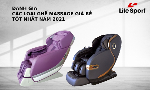 Đánh giá các loại ghế massage giá rẻ tốt nhất năm 2021