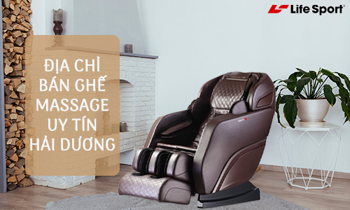 Địa chỉ bán ghế massage uy tín tại Hải Dương