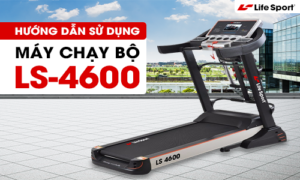 huong-dan-su-dung-may-chay-bo-lifesport-ls-4600