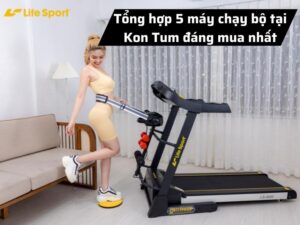 top-5-may-chay-bo-tai-kon-tum